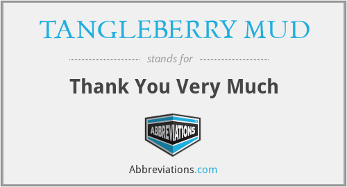 TANGLEBERRY MUD - Thank You Very Much